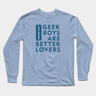 Geek boys are better lovers Long Sleeve T-Shirt